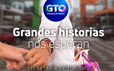 Guanajuato lanza campaña “Grandes historias nos esperan”