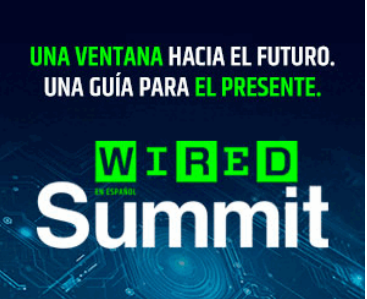 WIRED Summit esta de vuelta en México, donde se hace realidad el mañana ...