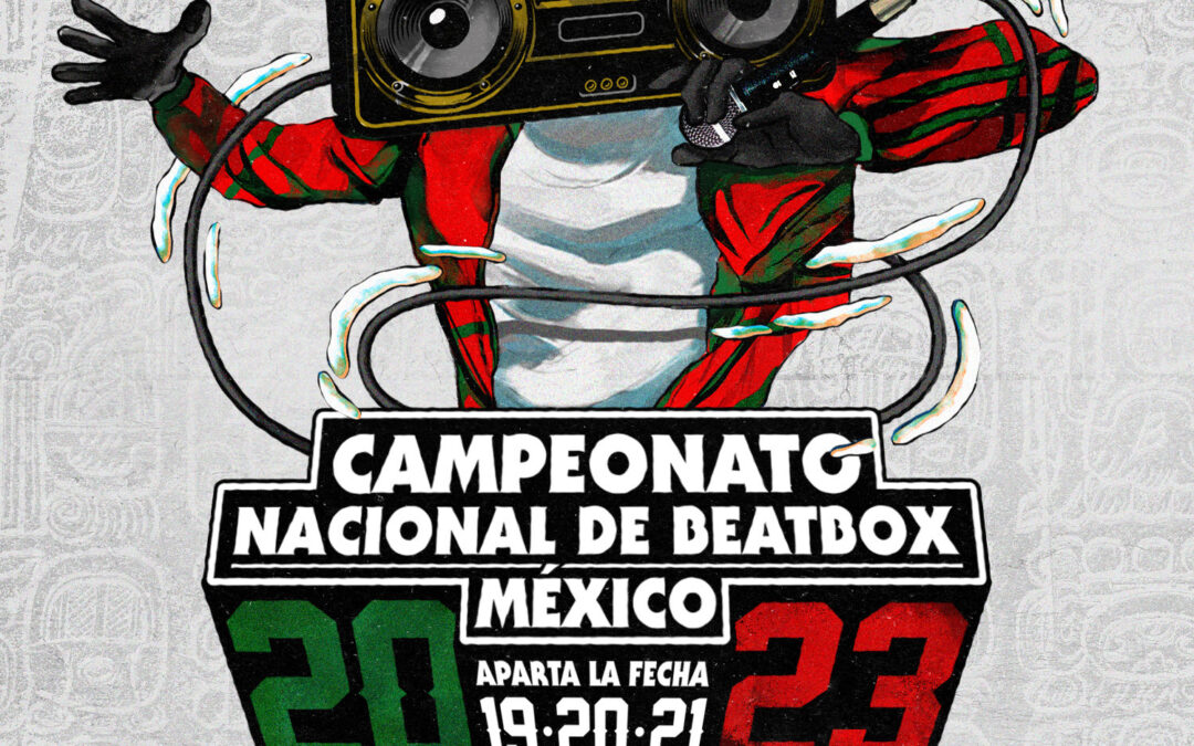 Se acerca el Campeonato Nacional de Beatbox México 2023